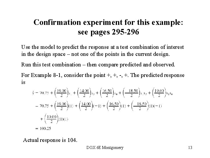 Confirmation experiment for this example: see pages 295 -296 Use the model to predict