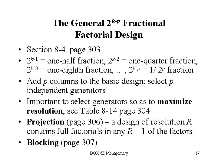 The General 2 k-p Fractional Factorial Design • Section 8 -4, page 303 •