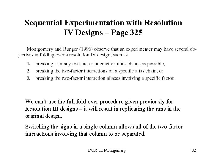Sequential Experimentation with Resolution IV Designs – Page 325 We can’t use the full