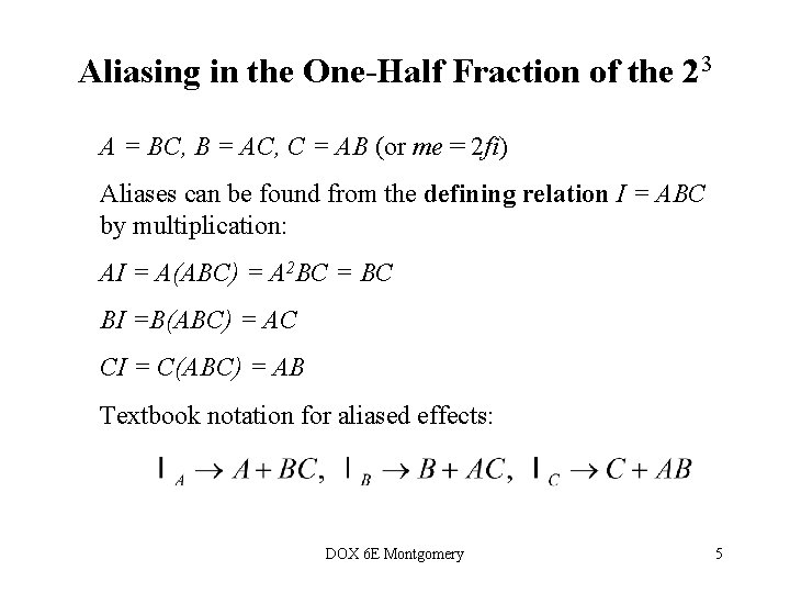 Aliasing in the One-Half Fraction of the 23 A = BC, B = AC,