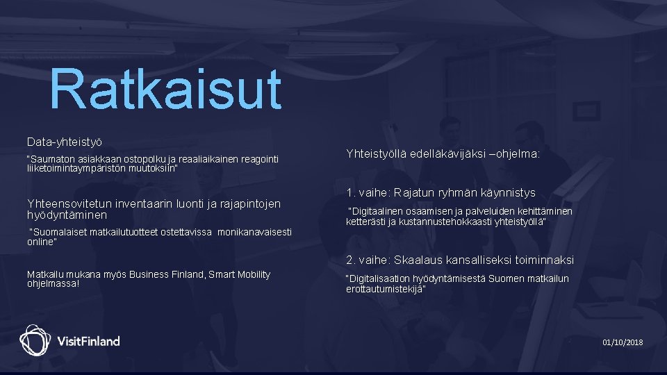 Ratkaisut Data-yhteistyö “Saumaton asiakkaan ostopolku ja reaaliaikainen reagointi liiketoimintaympäristön muutoksiin” Yhteensovitetun inventaarin luonti ja