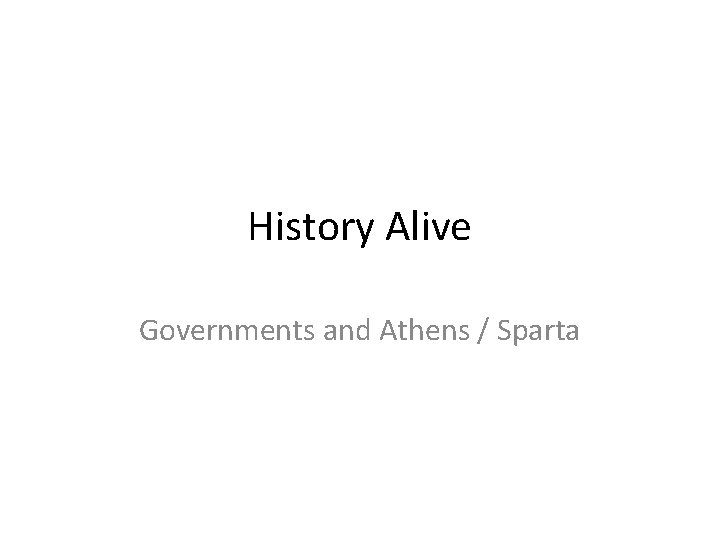 History Alive Governments and Athens / Sparta 