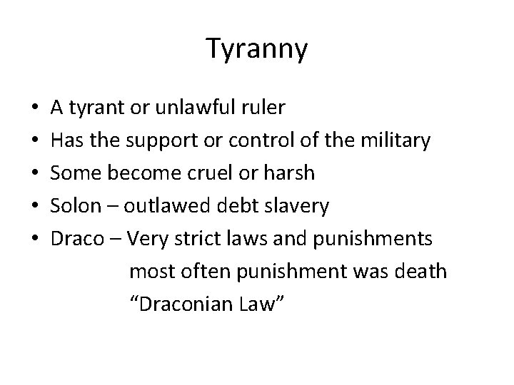 Tyranny • • • A tyrant or unlawful ruler Has the support or control