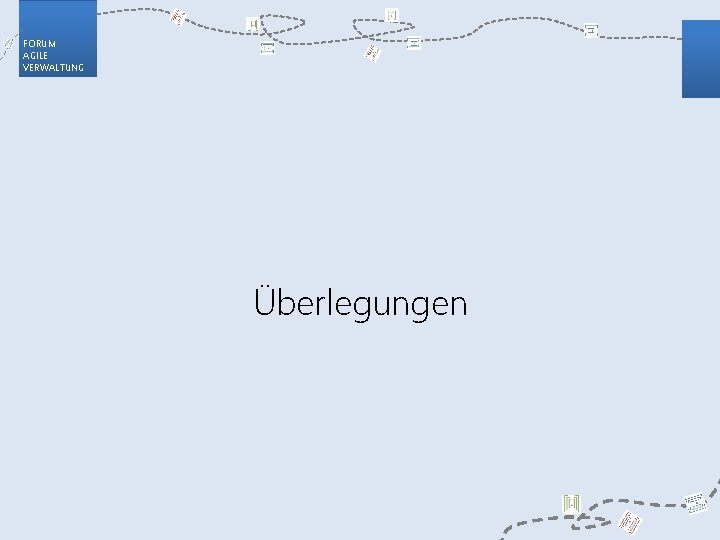 FORUM AGILE VERWALTUNG Überlegungen 