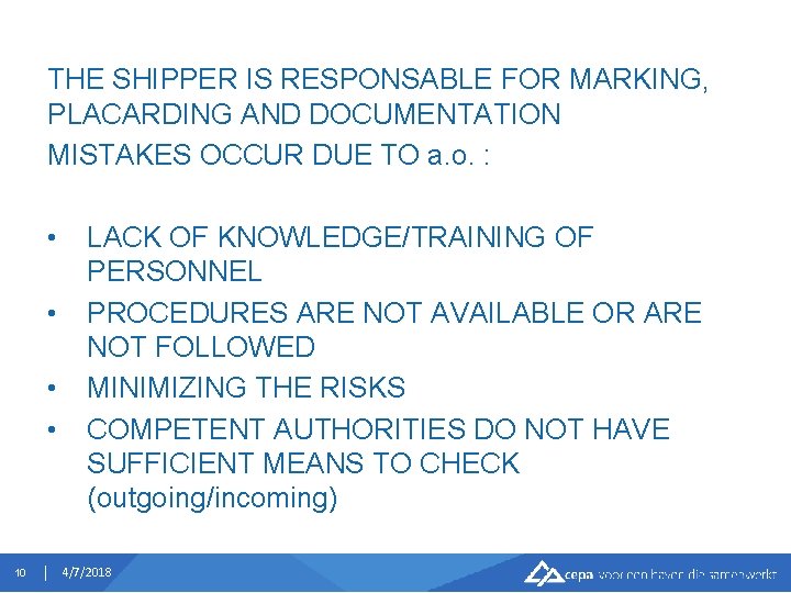 THE SHIPPER IS RESPONSABLE FOR MARKING, PLACARDING AND DOCUMENTATION MISTAKES OCCUR DUE TO a.