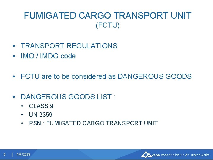 FUMIGATED CARGO TRANSPORT UNIT (FCTU) • TRANSPORT REGULATIONS • IMO / IMDG code •