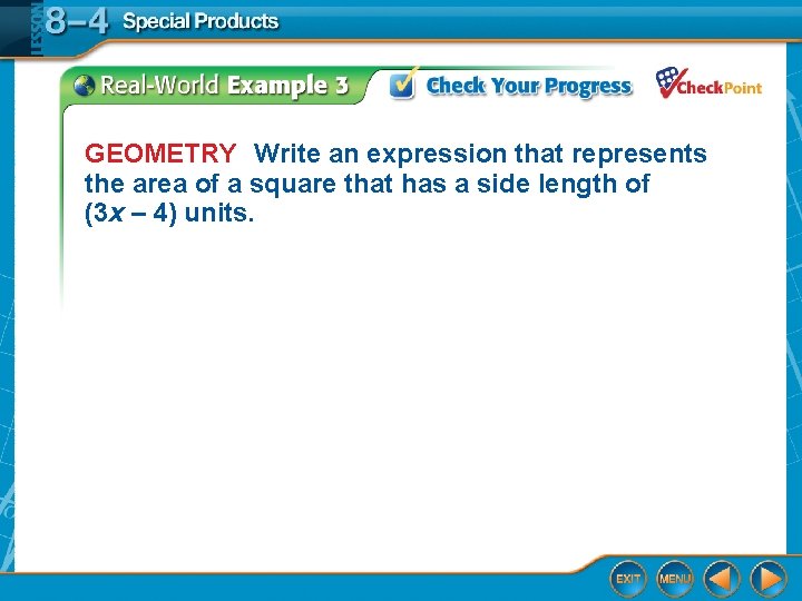GEOMETRY Write an expression that represents the area of a square that has a