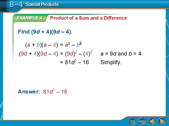 Product of a Sum and a Difference Find (9 d + 4)(9 d –