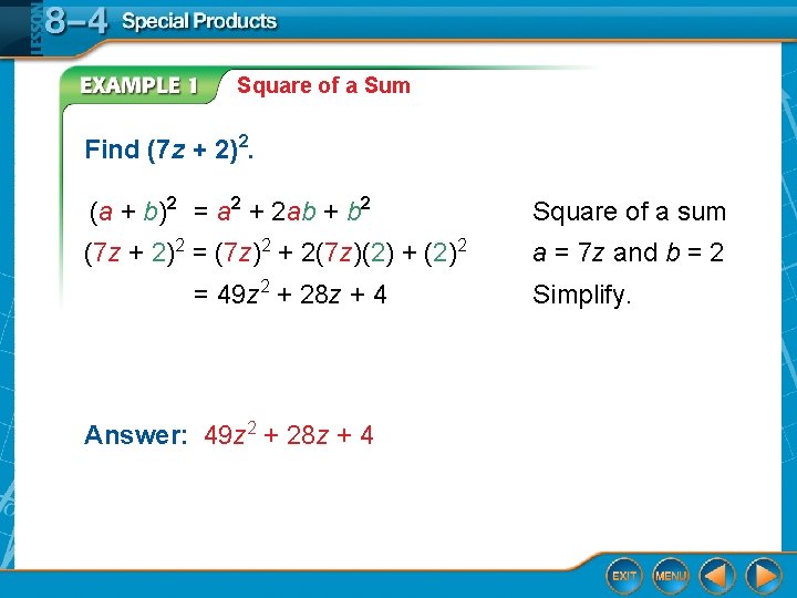 Square of a Sum Find (7 z + 2)2. (a + b)2 = a