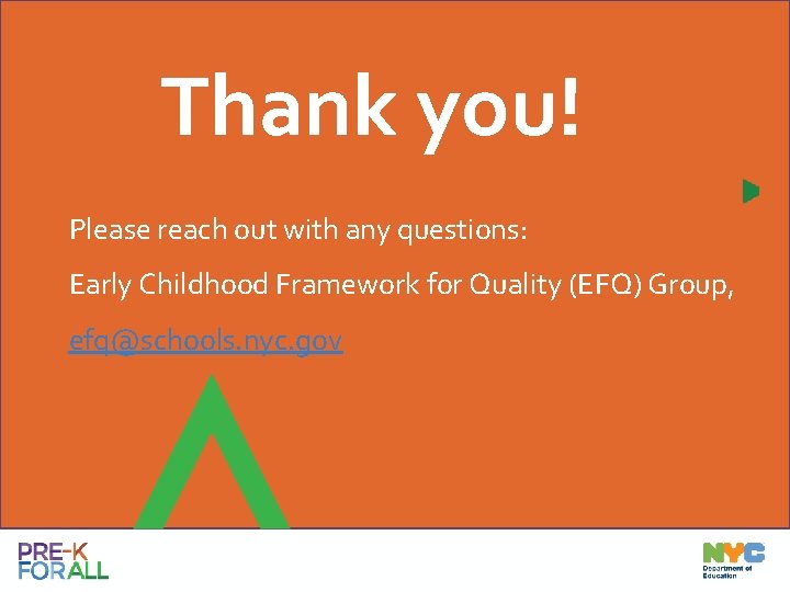 Thank you! Please reach out with any questions: Early Childhood Framework for Quality (EFQ)