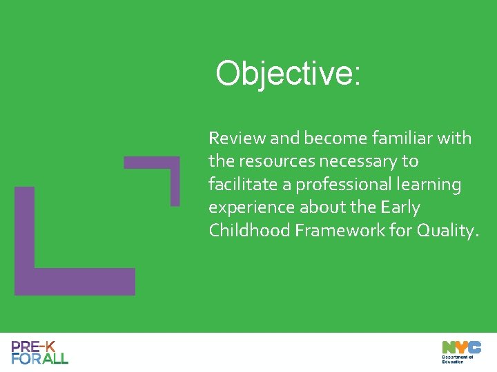 Objective: Review and become familiar with the resources necessary to facilitate a professional learning