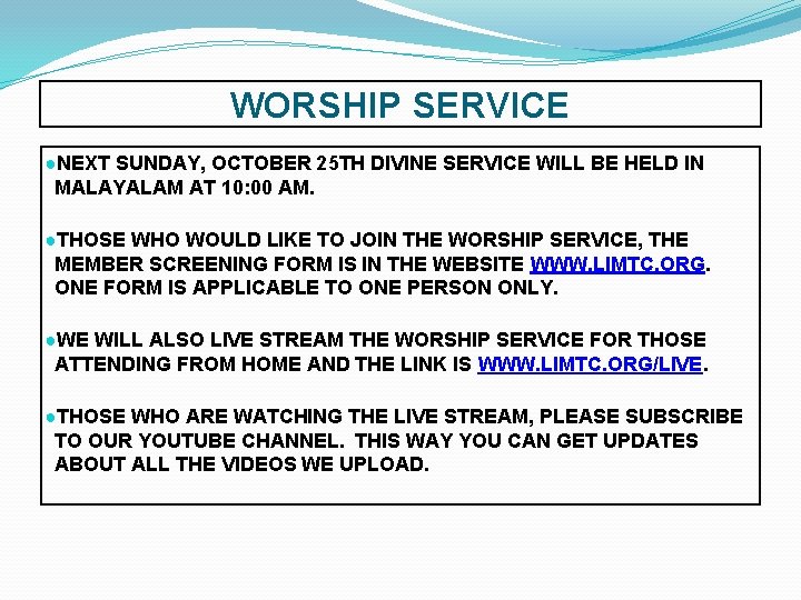 WORSHIP SERVICE ●NEXT SUNDAY, OCTOBER 25 TH DIVINE SERVICE WILL BE HELD IN MALAYALAM