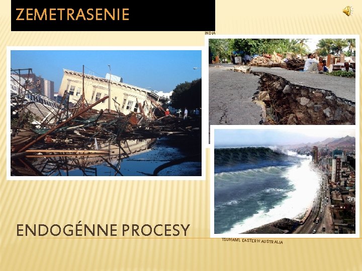 ZEMETRASENIE INDIA TA, CALIF LOMA PIE ORNIA ENDOGÉNNE PROCESY TSUNAMI, EASTERN AU STRALIA 