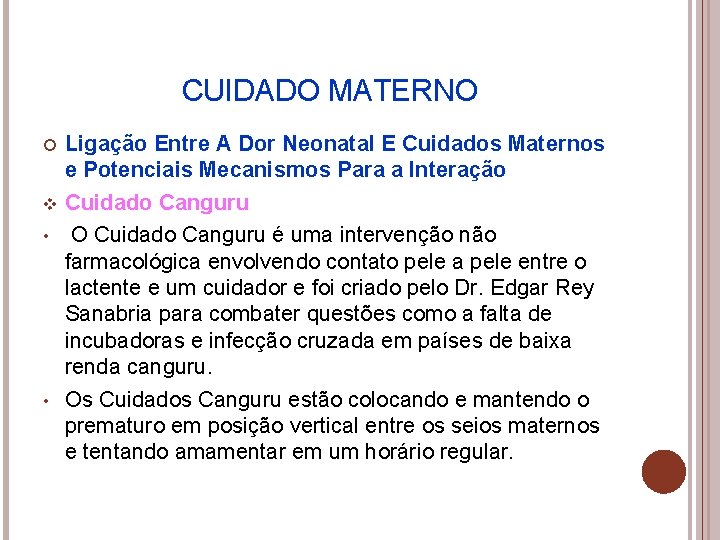 CUIDADO MATERNO v • • Ligação Entre A Dor Neonatal E Cuidados Maternos e