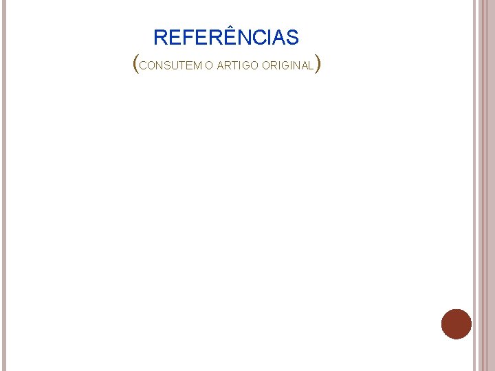 REFERÊNCIAS (CONSUTEM O ARTIGO ORIGINAL) 