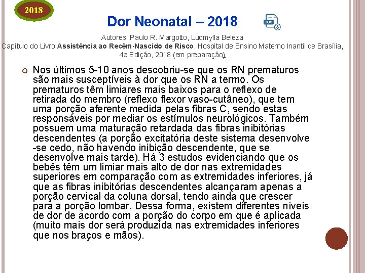 2018 Dor Neonatal – 2018 Autores: Paulo R. Margotto, Ludmylla Beleza Capítulo do Livro