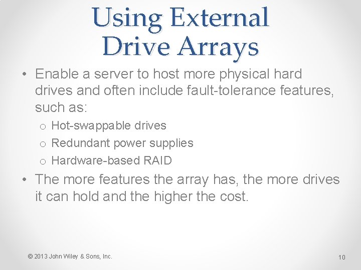 Using External Drive Arrays • Enable a server to host more physical hard drives