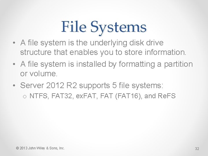 File Systems • A file system is the underlying disk drive structure that enables