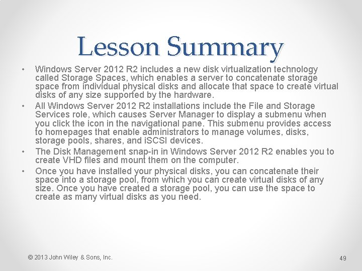  • • Lesson Summary Windows Server 2012 R 2 includes a new disk