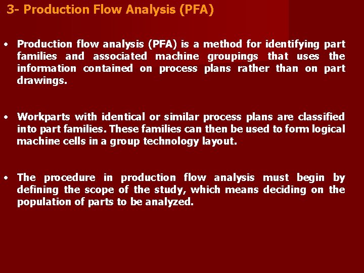 3 - Production Flow Analysis (PFA) • Production flow analysis (PFA) is a method