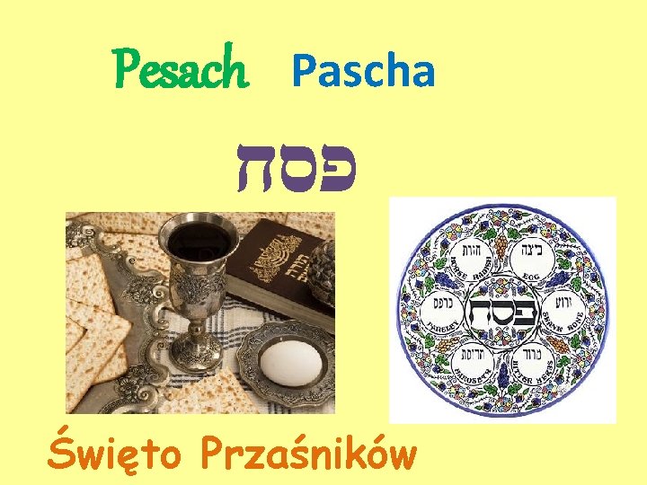 Pesach Pascha פסח Święto Przaśników 