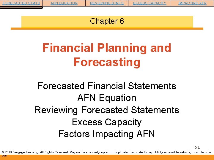 FORECASTED STMTS AFN EQUATION REVIEWING STMTS EXCESS CAPACITY IMPACTING AFN Chapter 6 Financial Planning