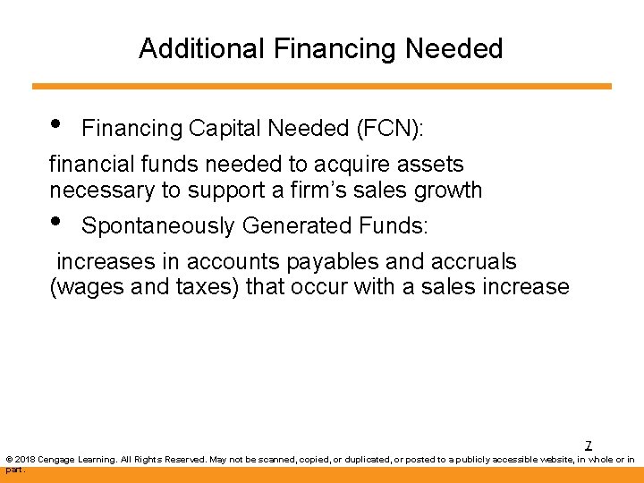 Additional Financing Needed • Financing Capital Needed (FCN): financial funds needed to acquire assets