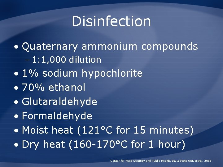 Disinfection • Quaternary ammonium compounds – 1: 1, 000 dilution • 1% sodium hypochlorite