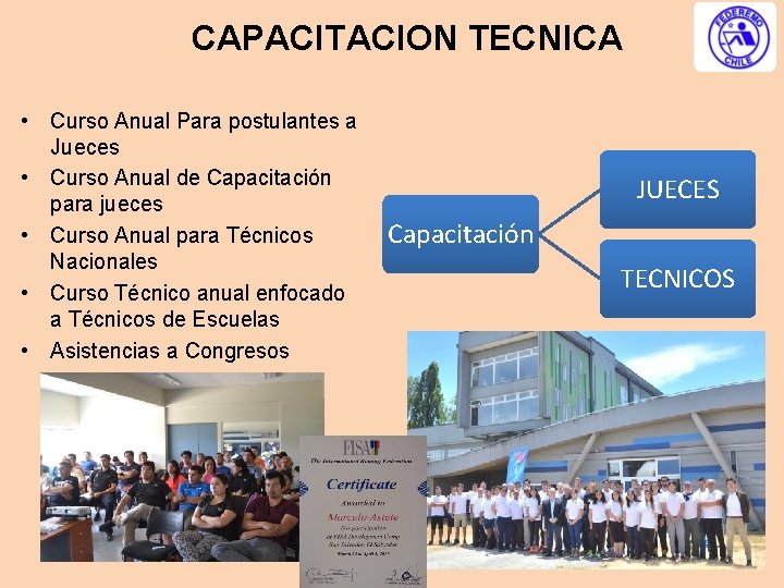 CAPACITACION TECNICA • Curso Anual Para postulantes a Jueces • Curso Anual de Capacitación