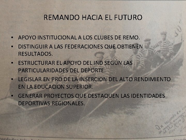 REMANDO HACIA EL FUTURO • APOYO INSTITUCIONAL A LOS CLUBES DE REMO. • DISTINGUIR