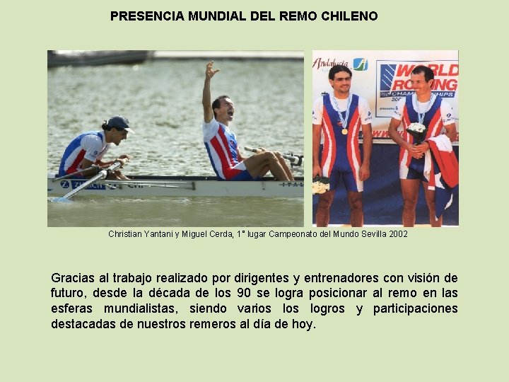 PRESENCIA MUNDIAL DEL REMO CHILENO Christian Yantani y Miguel Cerda, 1° lugar Campeonato del