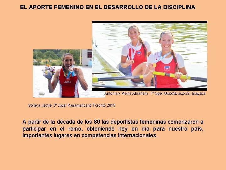 EL APORTE FEMENINO EN EL DESARROLLO DE LA DISCIPLINA Antonia y Melita Abraham, 1°