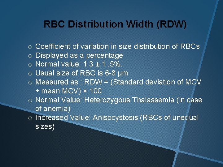 RBC Distribution Width (RDW) Coefficient of variation in size distribution of RBCs Displayed as