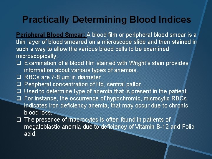 Practically Determining Blood Indices Peripheral Blood Smear: A blood film or peripheral blood smear