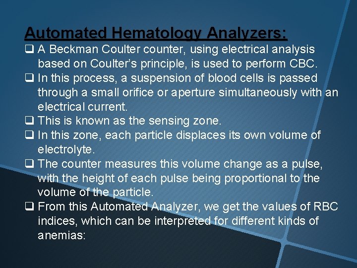 Automated Hematology Analyzers: q A Beckman Coulter counter, using electrical analysis based on Coulter’s