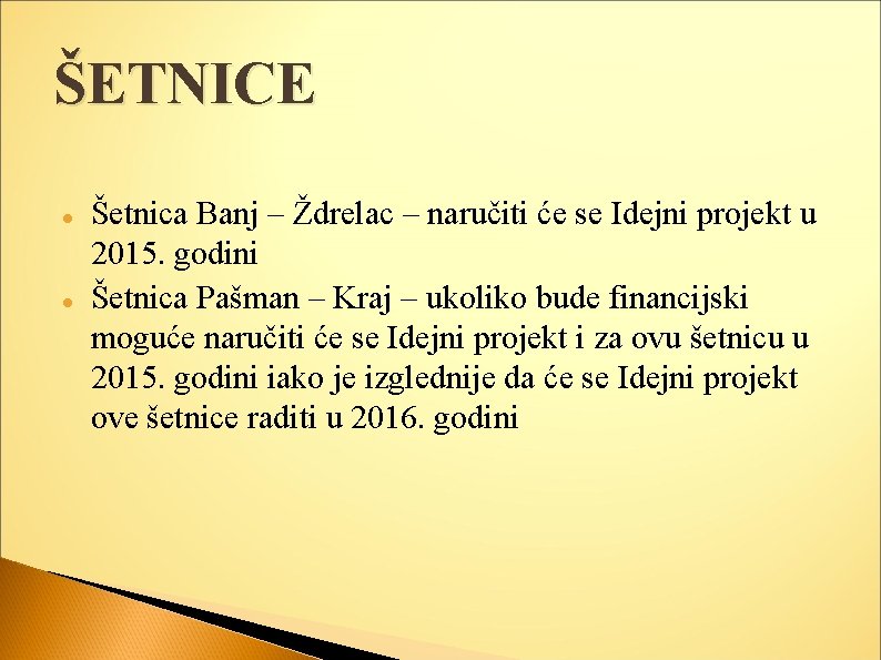 ŠETNICE Šetnica Banj – Ždrelac – naručiti će se Idejni projekt u 2015. godini