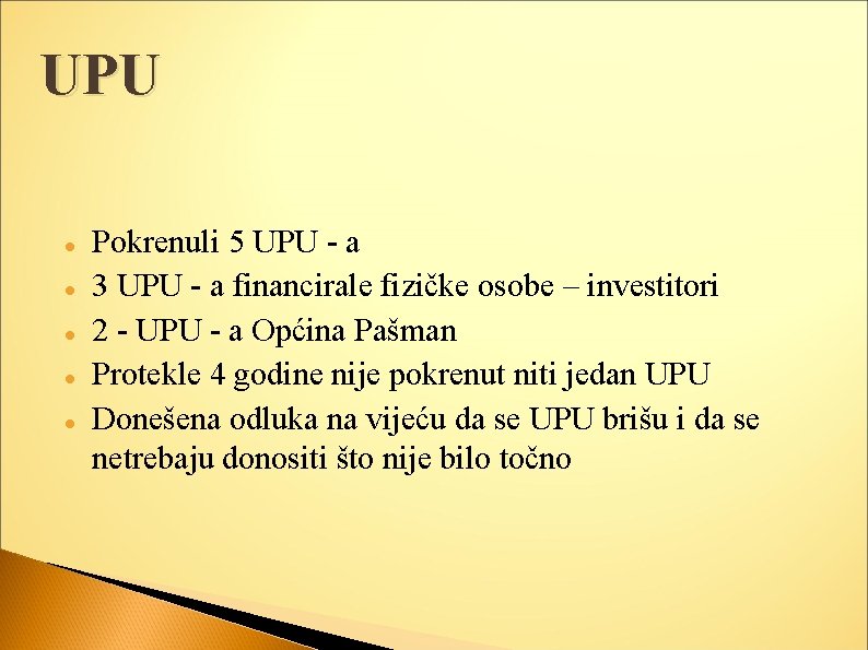 UPU Pokrenuli 5 UPU - a 3 UPU - a financirale fizičke osobe –