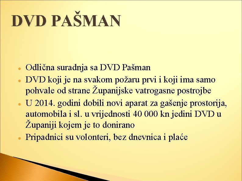 DVD PAŠMAN Odlična suradnja sa DVD Pašman DVD koji je na svakom požaru prvi