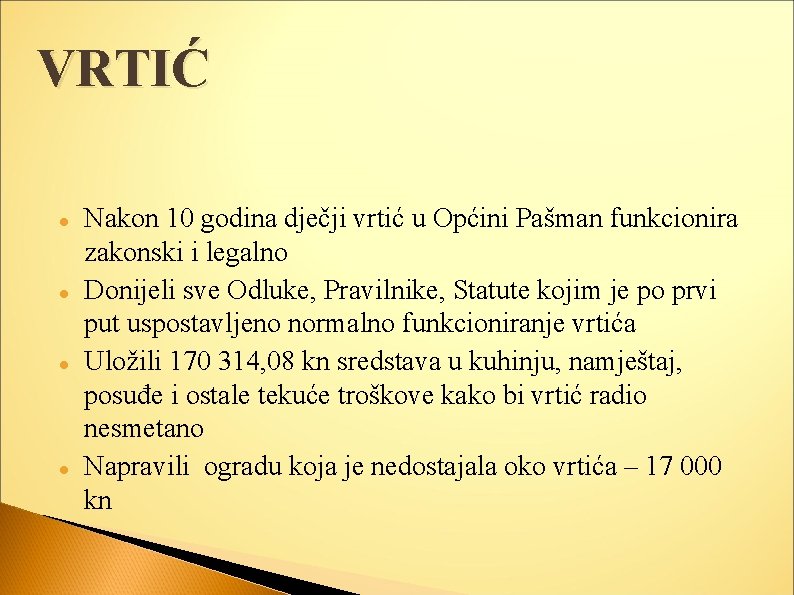 VRTIĆ Nakon 10 godina dječji vrtić u Općini Pašman funkcionira zakonski i legalno Donijeli