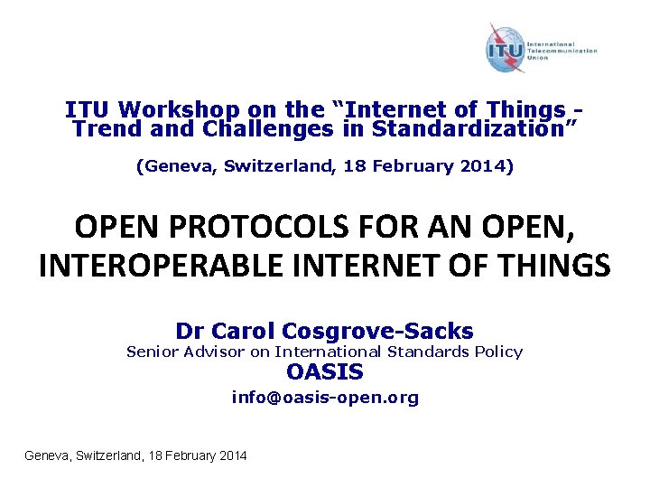 ITU Workshop on the “Internet of Things Trend and Challenges in Standardization” (Geneva, Switzerland,
