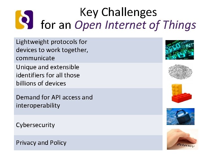 Key Challenges for an Open Internet of Things Lightweight protocols for devices to work