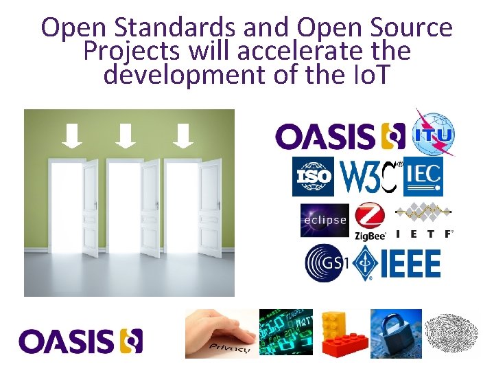 Open Standards and Open Source Projects will accelerate the development of the Io. T