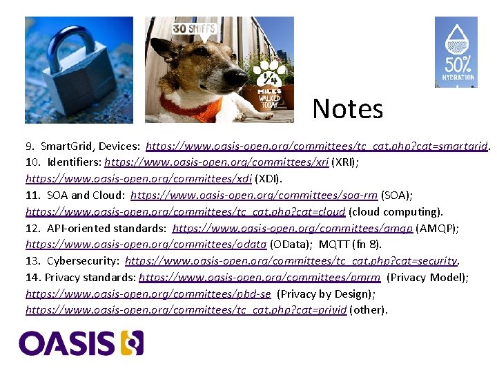 Notes 9. Smart. Grid, Devices: https: //www. oasis-open. org/committees/tc_cat. php? cat=smartgrid. 10. Identifiers: https: