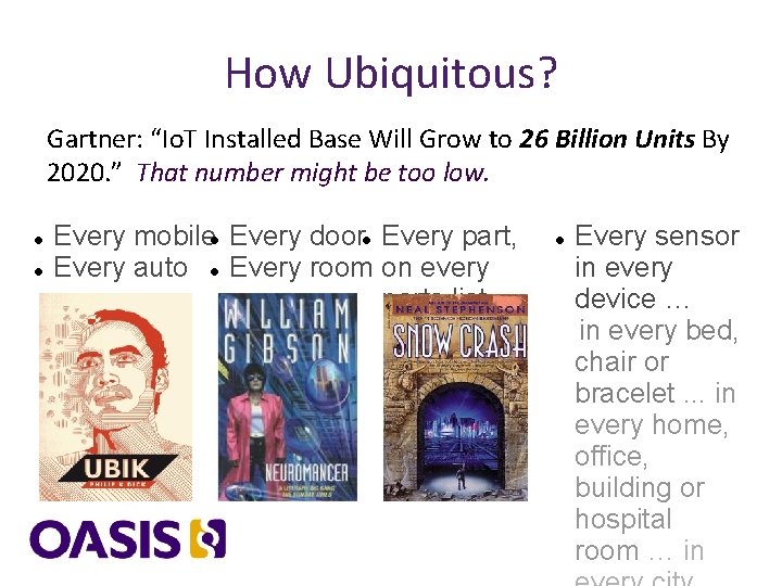 How Ubiquitous? Gartner: “Io. T Installed Base Will Grow to 26 Billion Units By