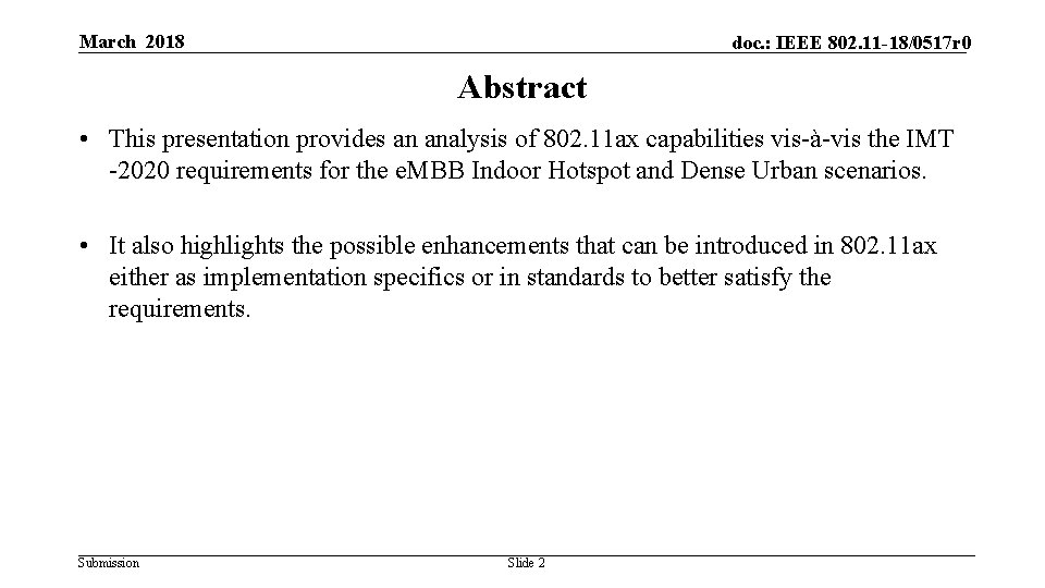 March 2018 doc. : IEEE 802. 11 -18/0517 r 0 Abstract • This presentation