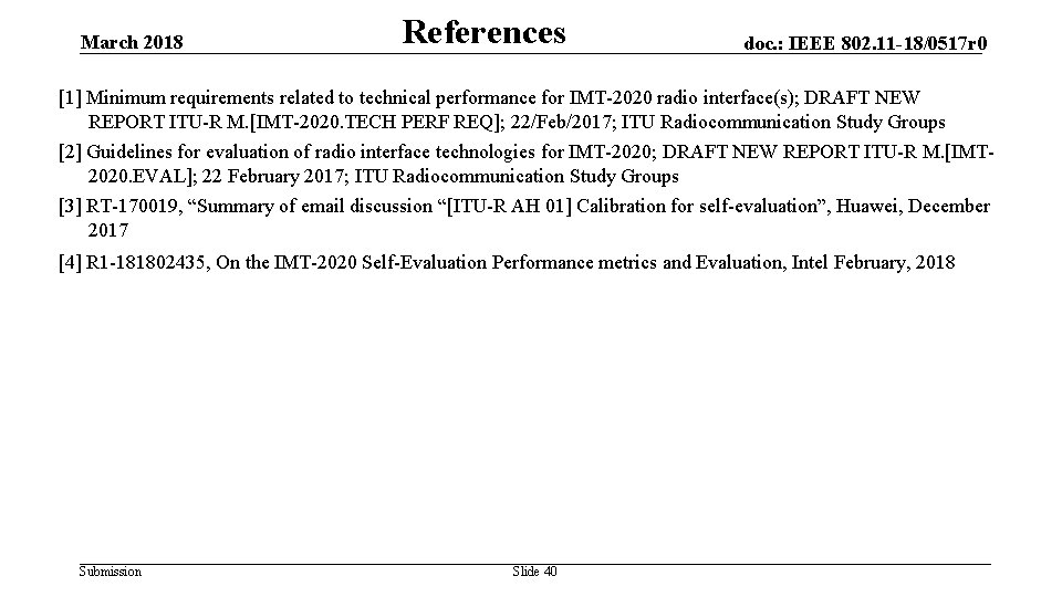 March 2018 References doc. : IEEE 802. 11 -18/0517 r 0 [1] Minimum requirements