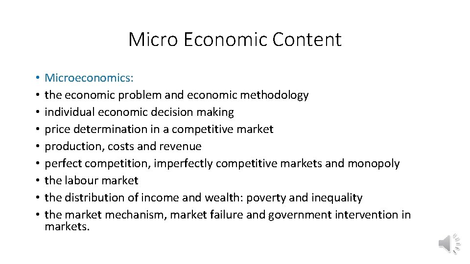 Micro Economic Content • • • Microeconomics: the economic problem and economic methodology individual