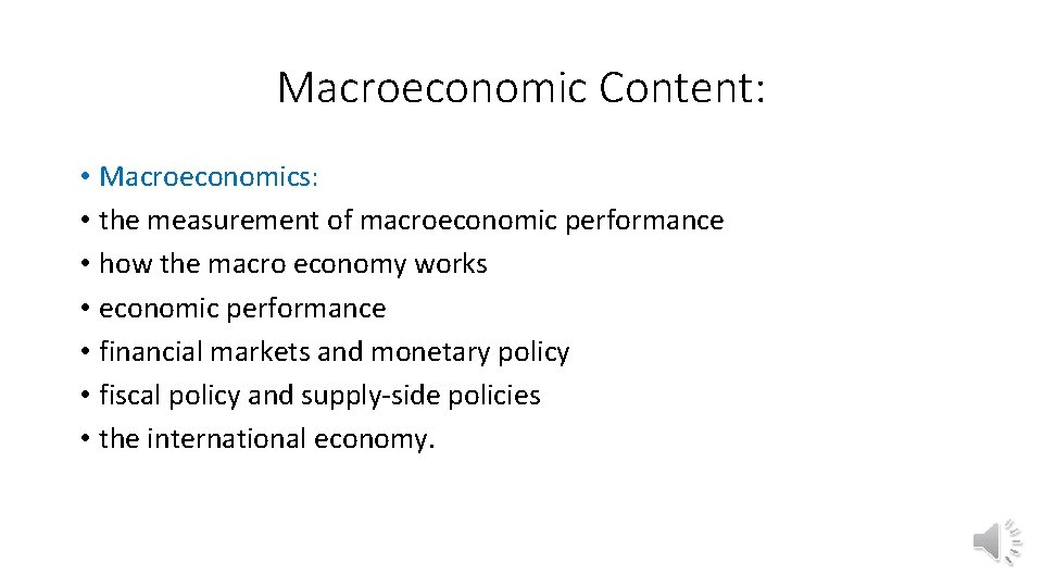 Macroeconomic Content: • Macroeconomics: • the measurement of macroeconomic performance • how the macro