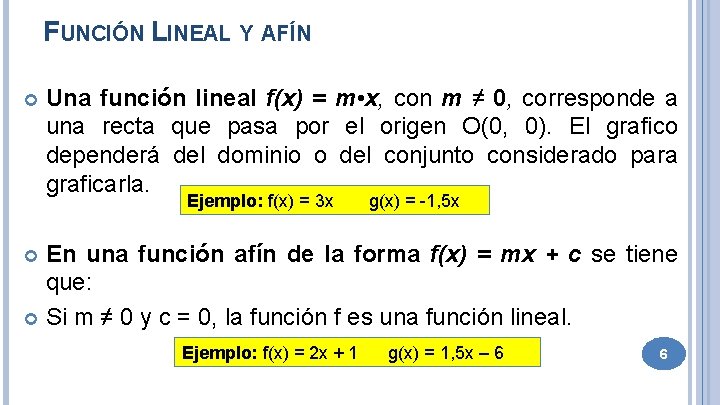 FUNCIÓN LINEAL Y AFÍN Una función lineal f(x) = m • x, con m