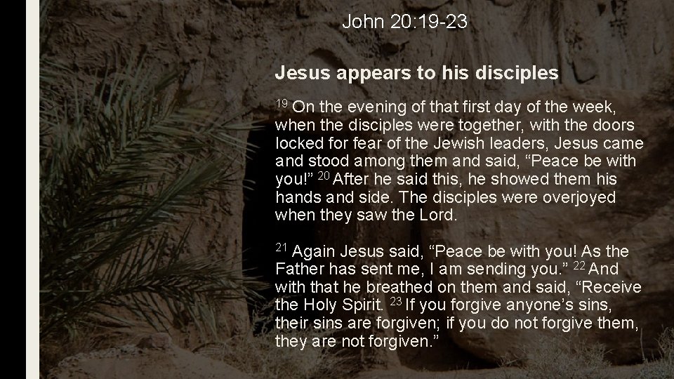 John 20: 19 -23 Jesus appears to his disciples On the evening of that